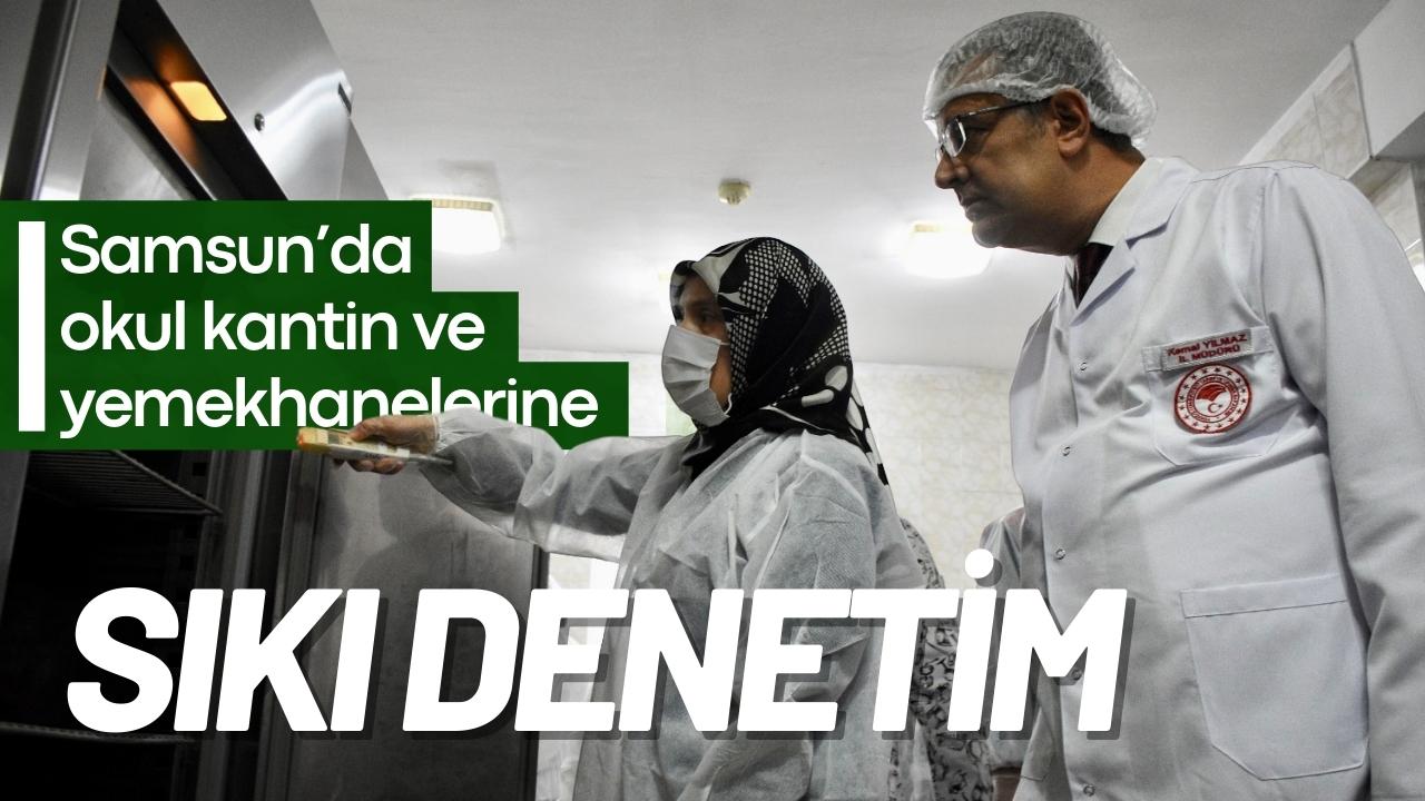 Samsun’da okul kantin ve yemekhanelerine sıkı denetim