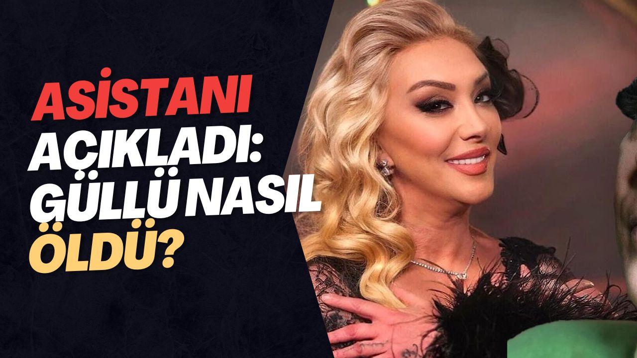 Güllü'nün asistanı açıkladı! Şarkıcı Güllü nasıl öldü?