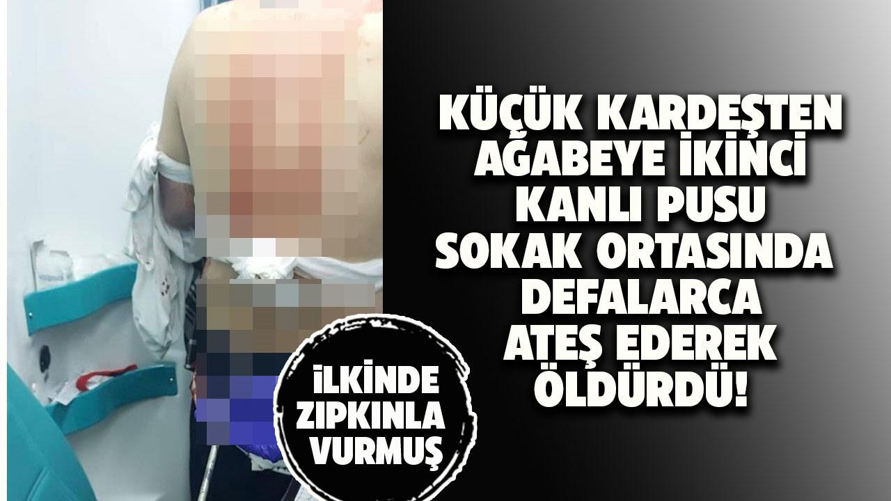 Küçük kardeşten ağabeye kanlı pusu! Sokak ortasında öldürdü