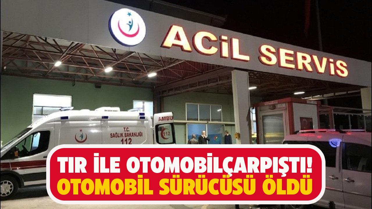 Tır ile otomobil çarpıştı! Sürücü Ali Güngör öldü