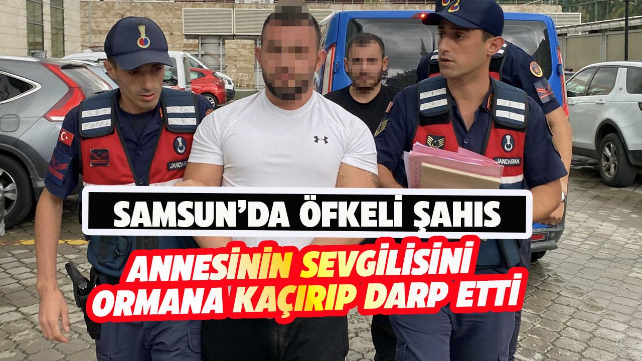 Samsun'da annesinin sevgilisini kaçırıp darp etti
