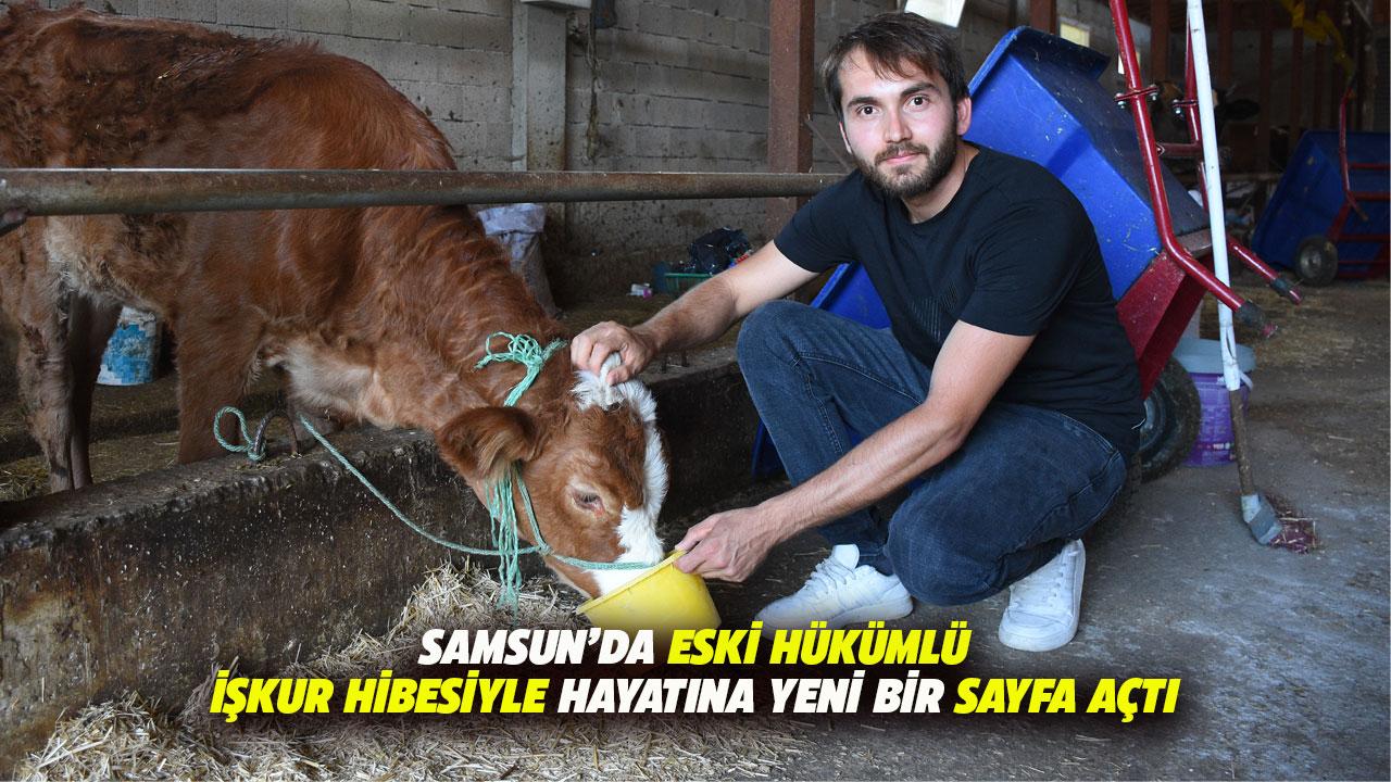 Samsun'da eski hükümlünün İŞKUR hibesiyle hayatı değişti