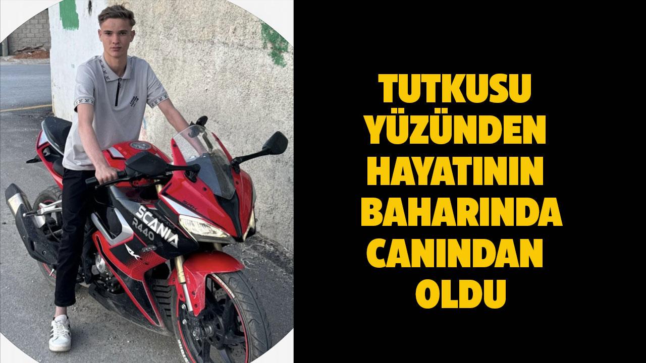 Hayatının baharında canından oldu