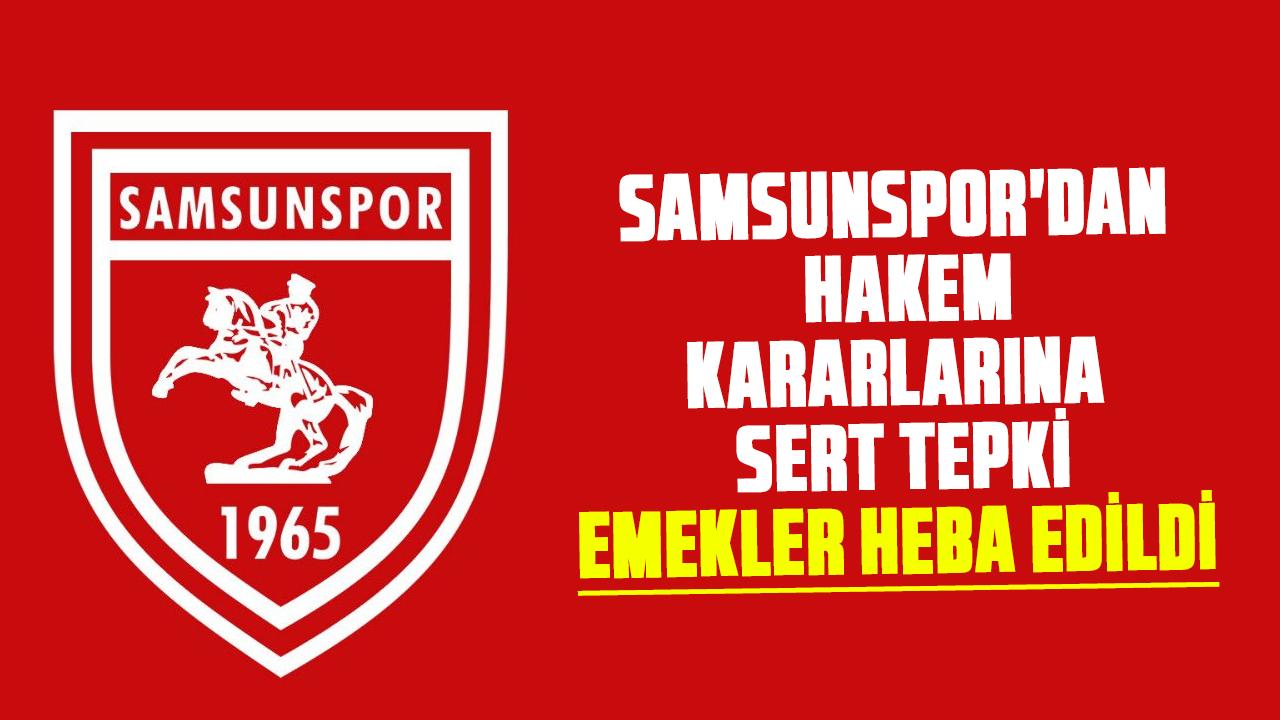 Samsunspor'dan hakem kararlarına sert tepki: Takipçisi olacağız