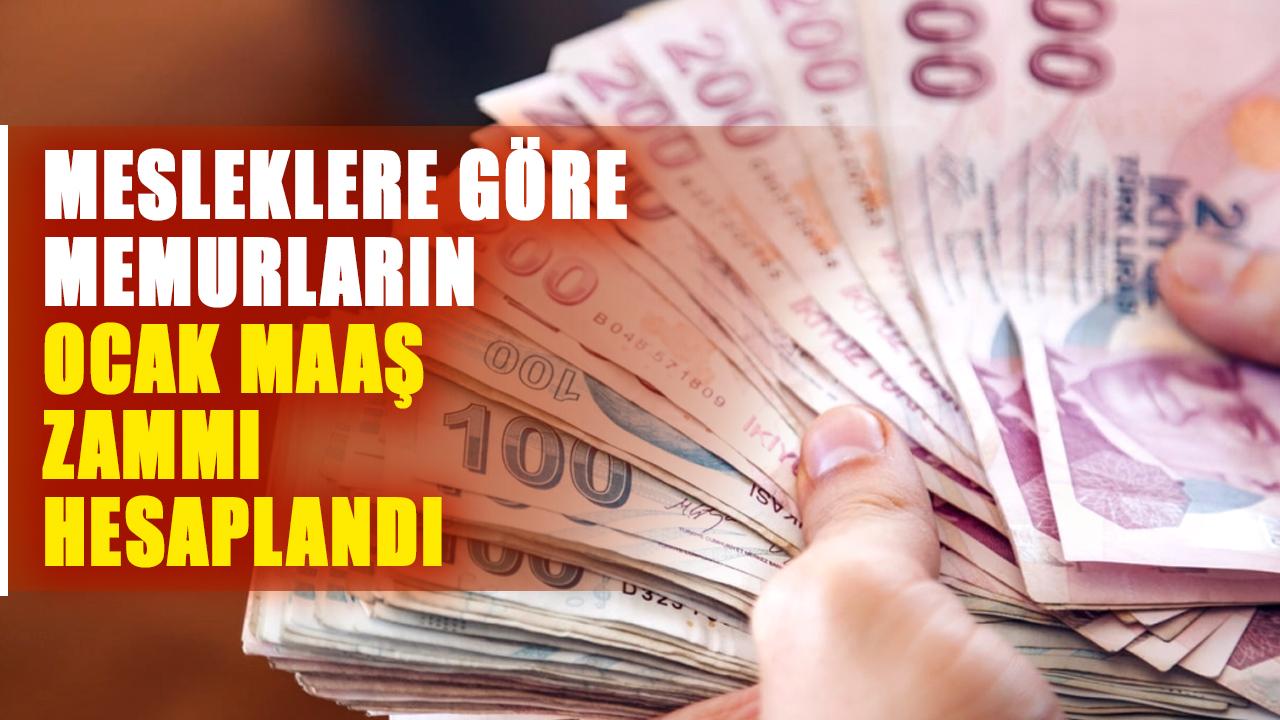Memurlar ocak zammından sonra ne kadar maaş alacak? İşte zamlı oranlar