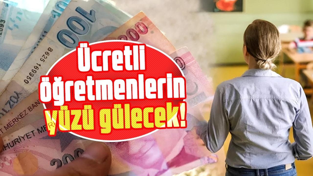 Ücretli öğretmenlerin yüzü gülecek! İşte karar