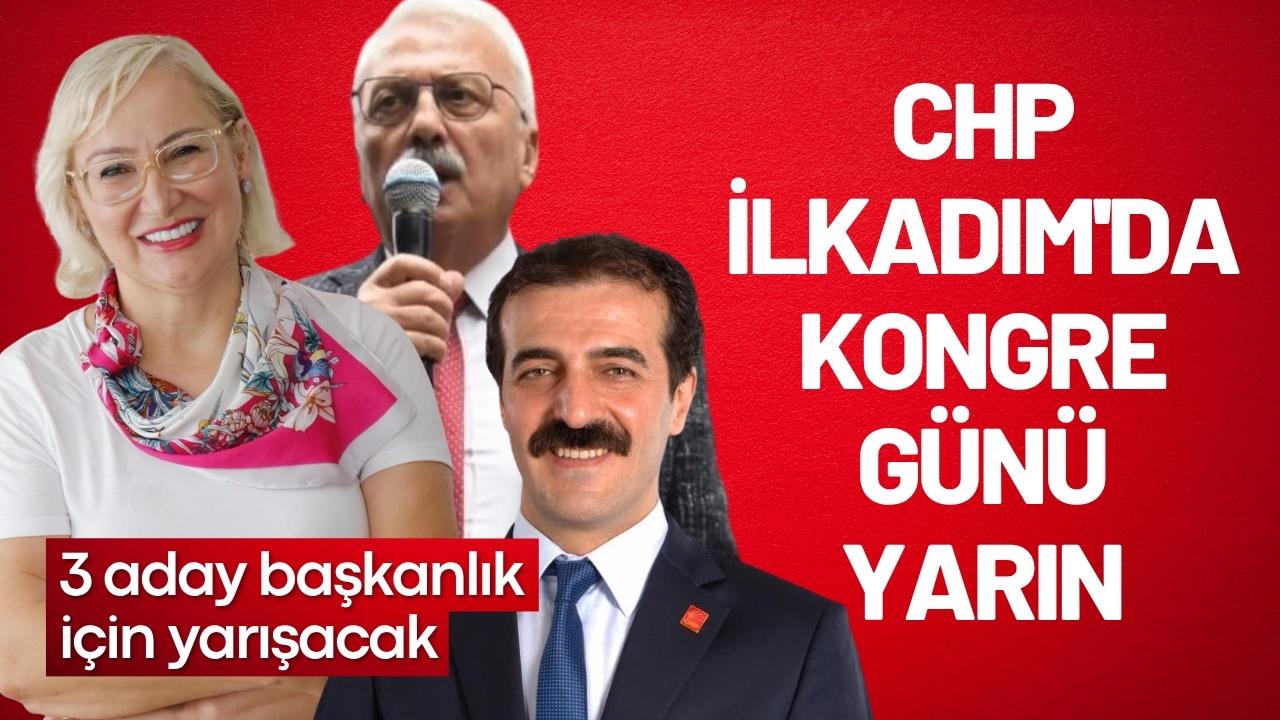 CHP İlkadım'da kongre günü yarın