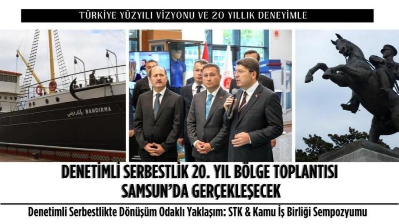 'Denetimli Serbestlik 20. Yıl Bölge Toplantısı' Samsun'da yapılacak