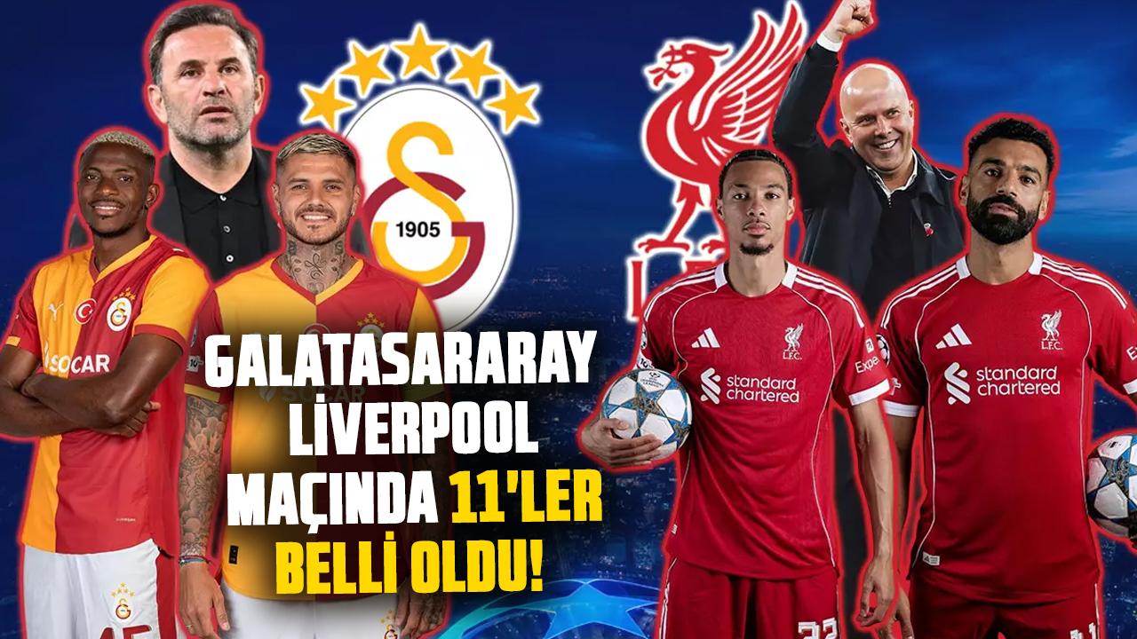 Galatasararay - Liverpool maçında 11'ler belli oldu! Nefesler tutuldu