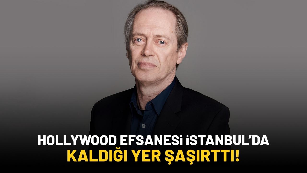 Hollywood efsanesi Steve Buscemi İstanbul'a geldi