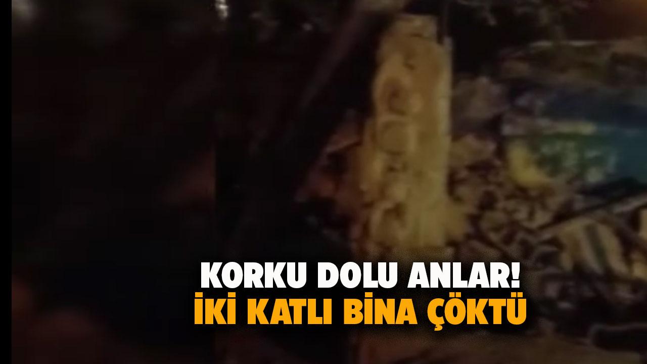Korku dolu anlar! 2 katlı bina çöktü