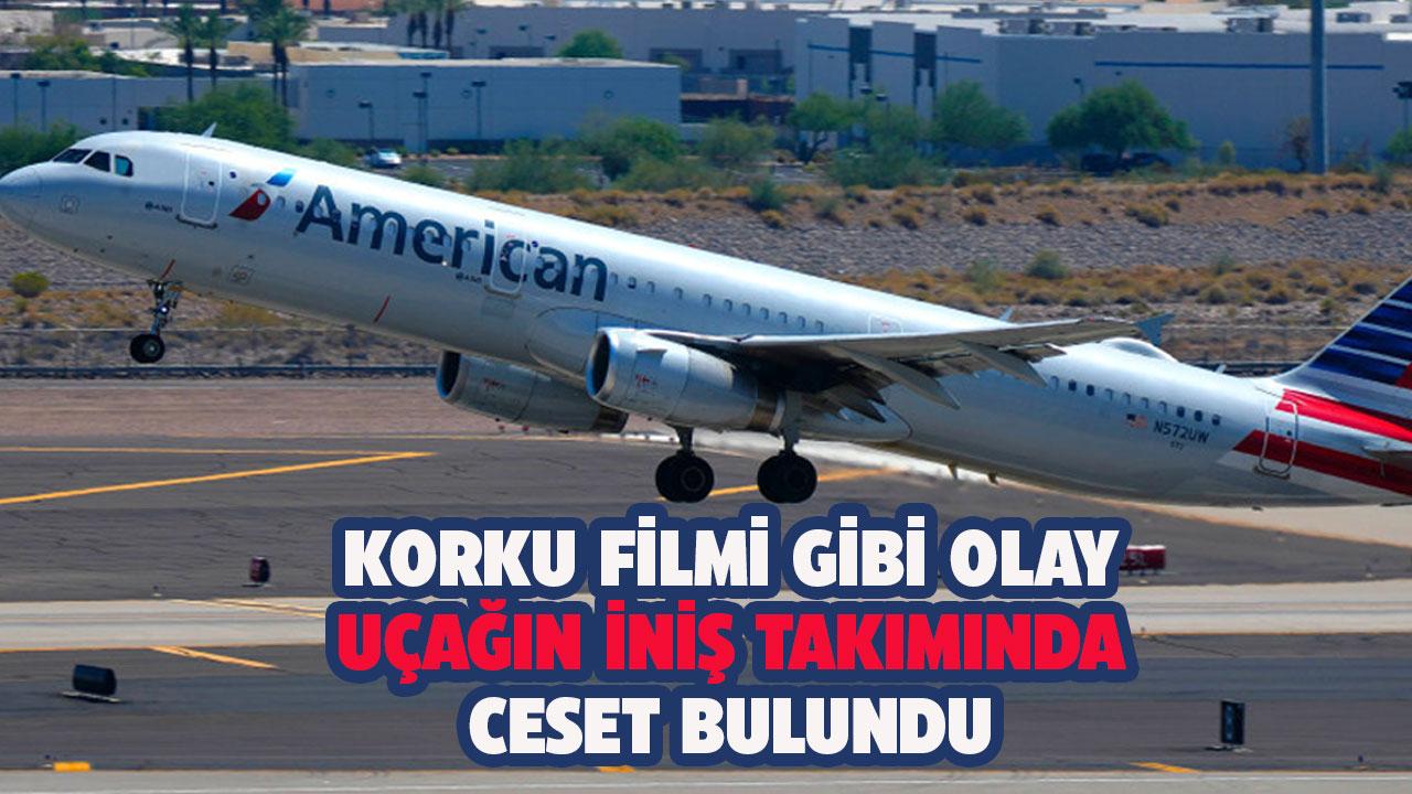 Korku filmi değil gerçek! ABD'de uçağın iniş takımında ceset