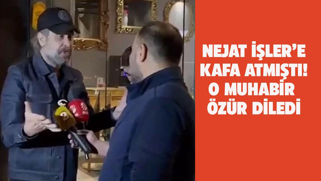 Nejat İşler'e kafa atan muhabirden özür