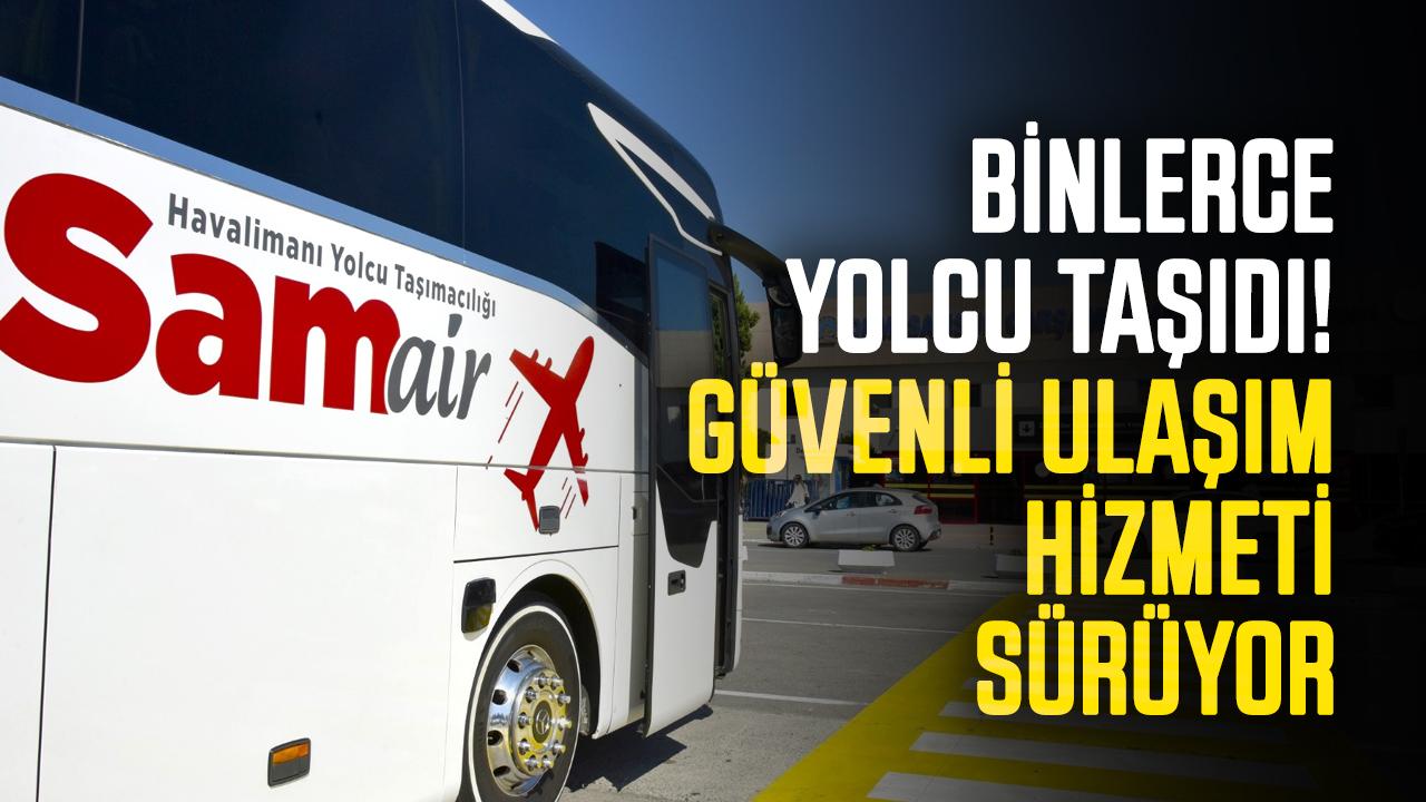 SAMAIR binlerce yolcu taşıdı! Güvenli ulaşım hizmeti sürüyor