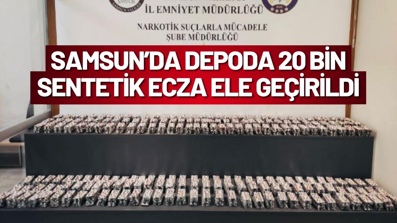 Samsun’da depoda 20 bin sentetik ecza ele geçirildi