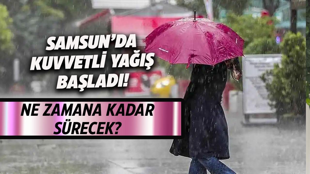 Samsun'da şiddetli yağış başladı
