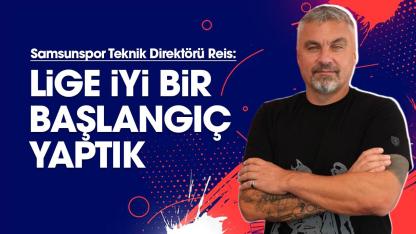 Samsunspor Teknik Direktörü Thomas Reis: Lige iyi bir başlangıç yaptık