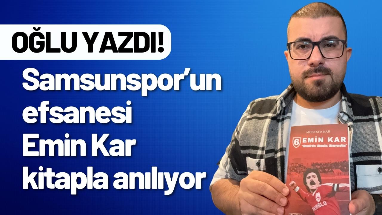 Samsunspor’un efsanesi Emin Kar kitapla anılıyor