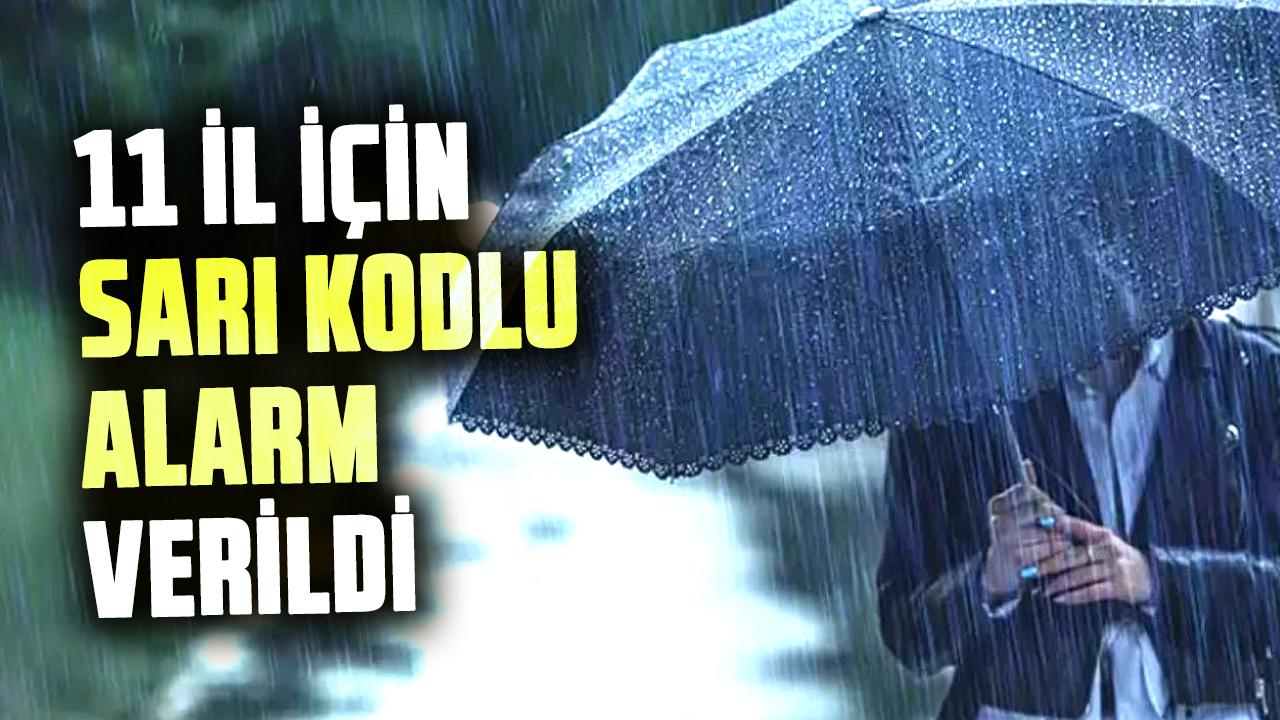11 İl İçin Sarı Kodlu Sağanak Yağış Alarmı Verildi