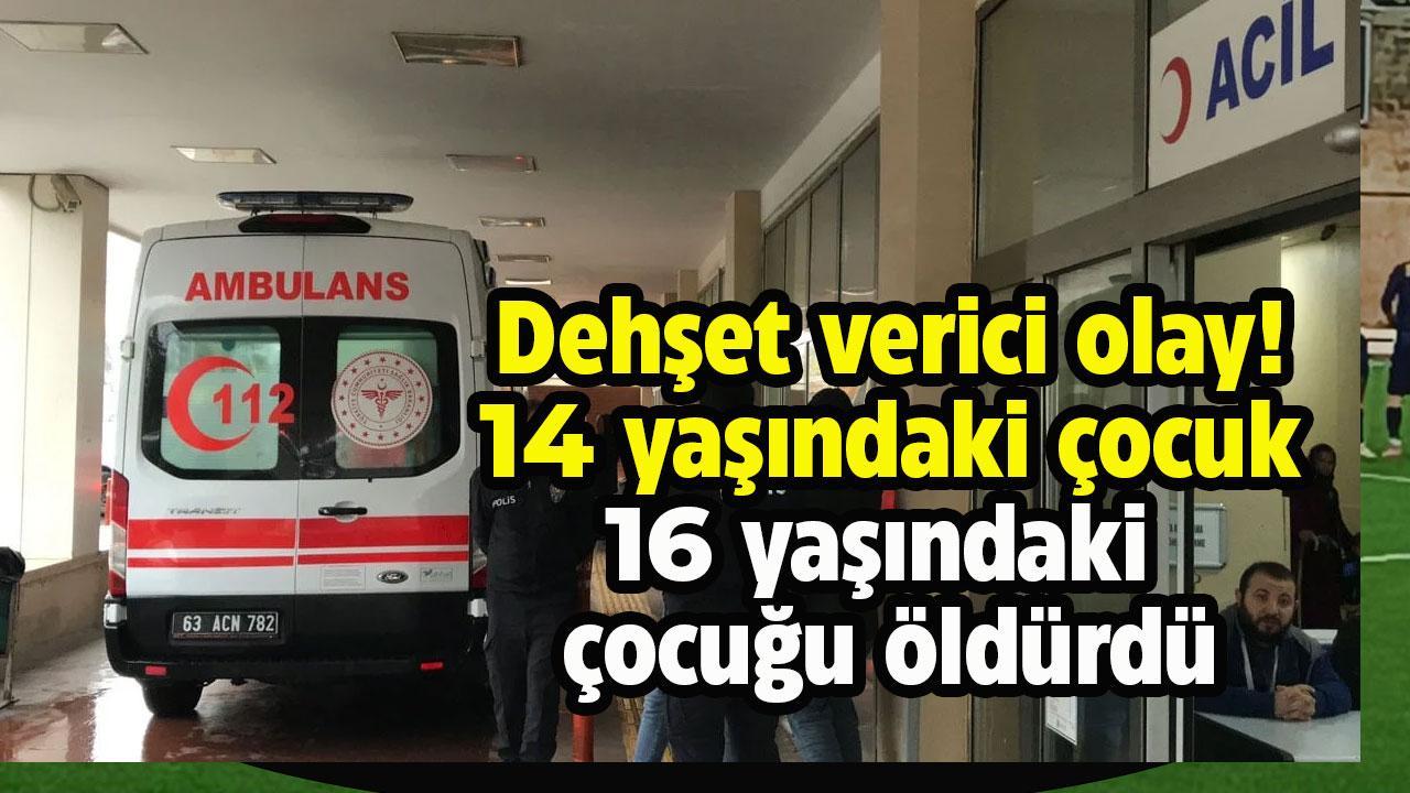 16 yaşındaki çocuk 14 yaşındaki çocuk tarafından öldürüldü