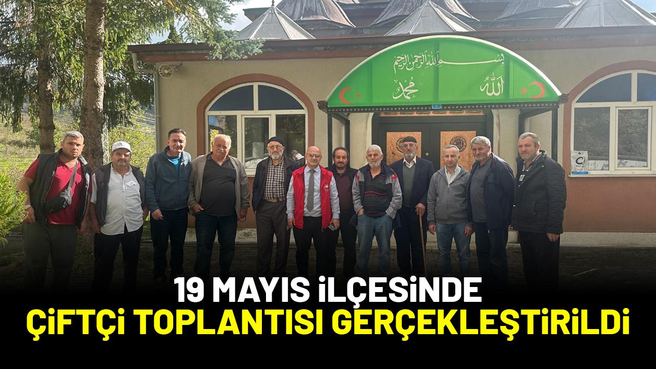 19 Mayıs ilçesinde çiftçi toplantısı gerçekleştirildi