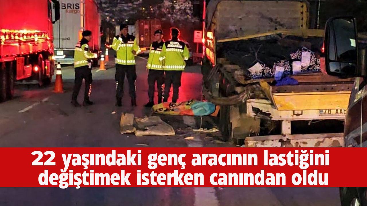 22 yaşındaki genç patlayan lastiği değiştirmek isterken canından oldu