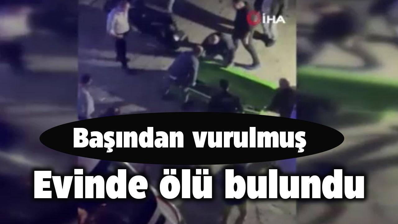 29 yaşındaki Gezgin Ece başından silahla vurularak öldü