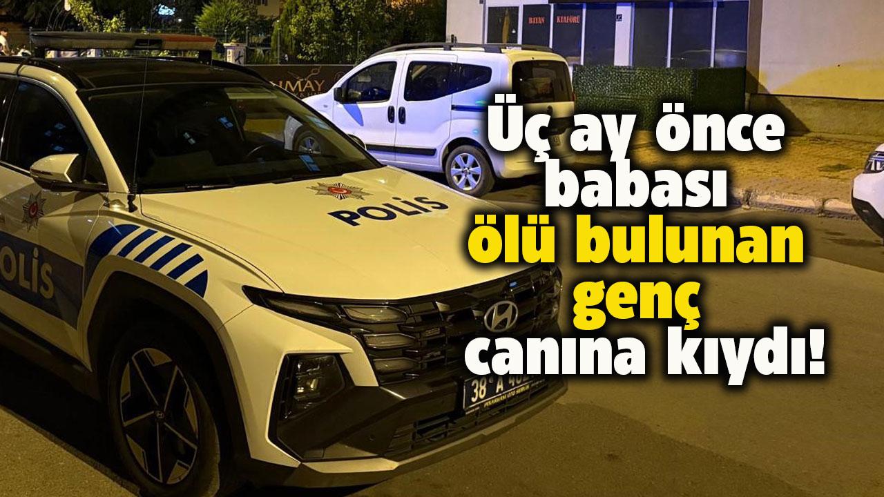 3 ay önce babası ölü bulunan genç canına kıydı!