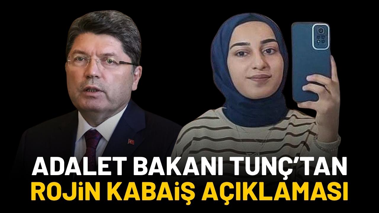 Adalet Bakanı Tunç'tan Rojin Kabaiş açıklaması