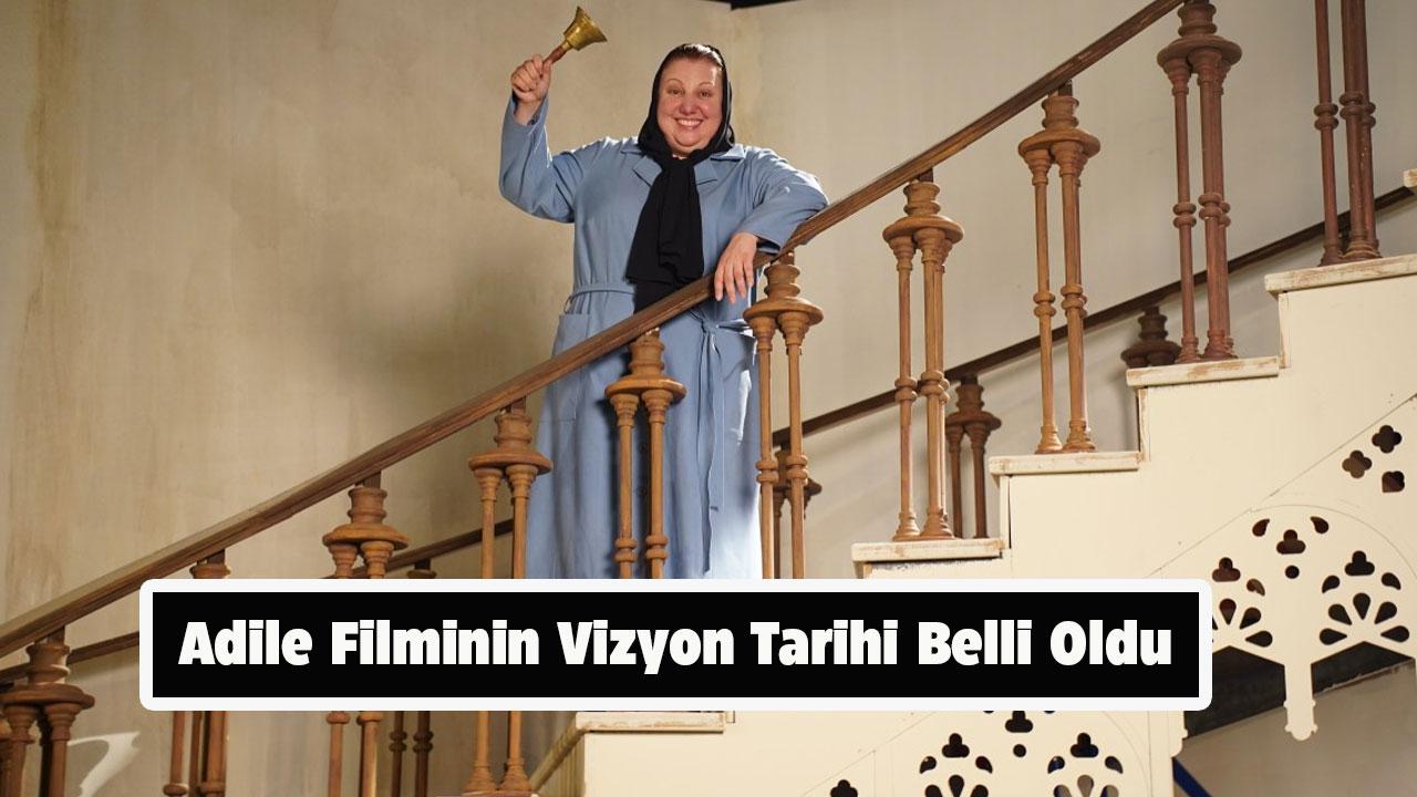 'Adile' filminin vizyon tarihi belli oldu