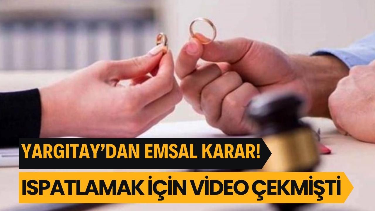 Aldatıldığını ispatlamak için video kaydı almak suç mu? Yargıtay'dan emsal karar