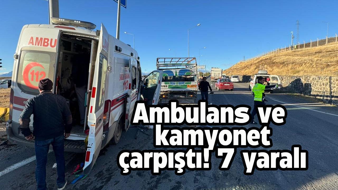 Ambulans ile kamyonet çarpıştı! 7 kişi yaralı