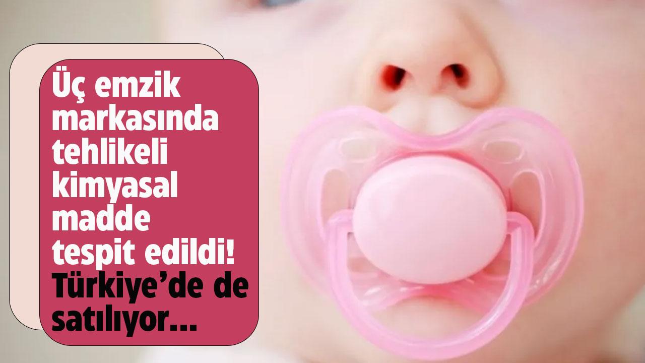 Anneler dikkat! Üç emzik markasında tehlikeli kimyasal tespit edildi!