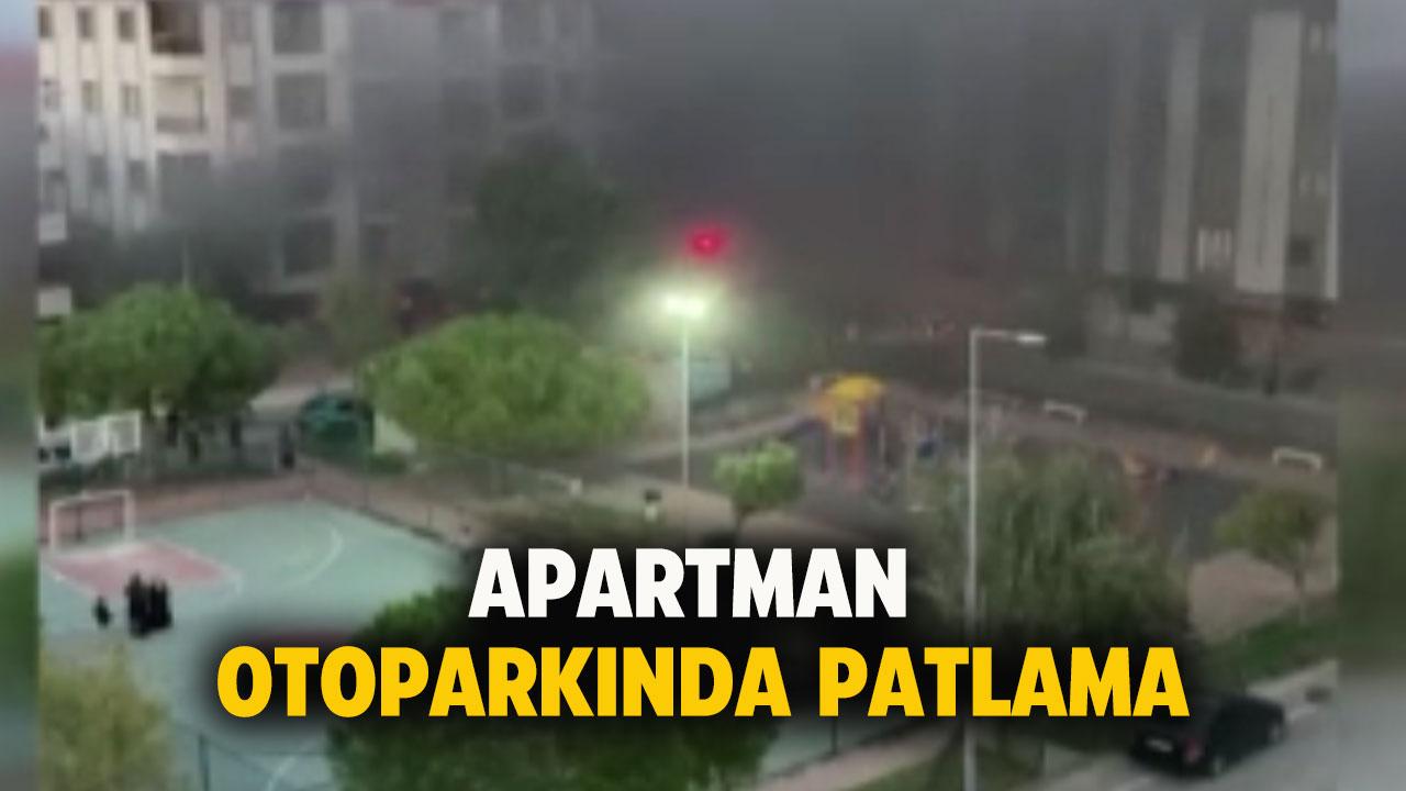Apartman otoparkında patlama!