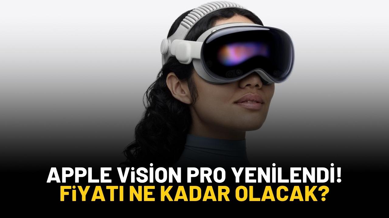 Apple Vision Pro yenilendi! Fiyatı ne kadar olacak?