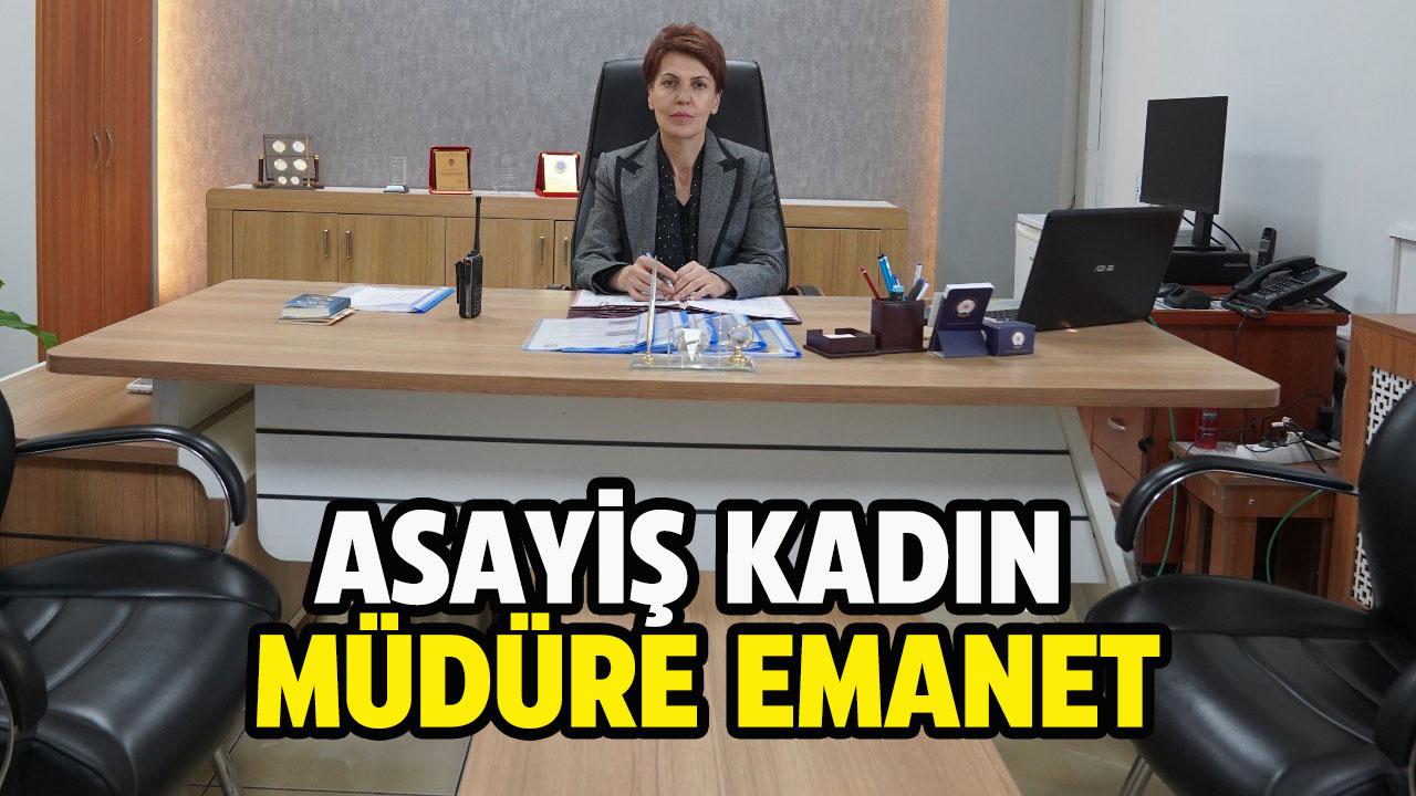 Asayiş kadın müdüre emanet