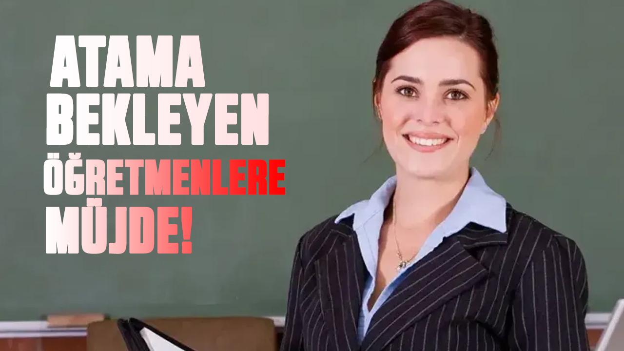 Atama bekleyen öğretmenlere müjde! İşte ayrıntılar
