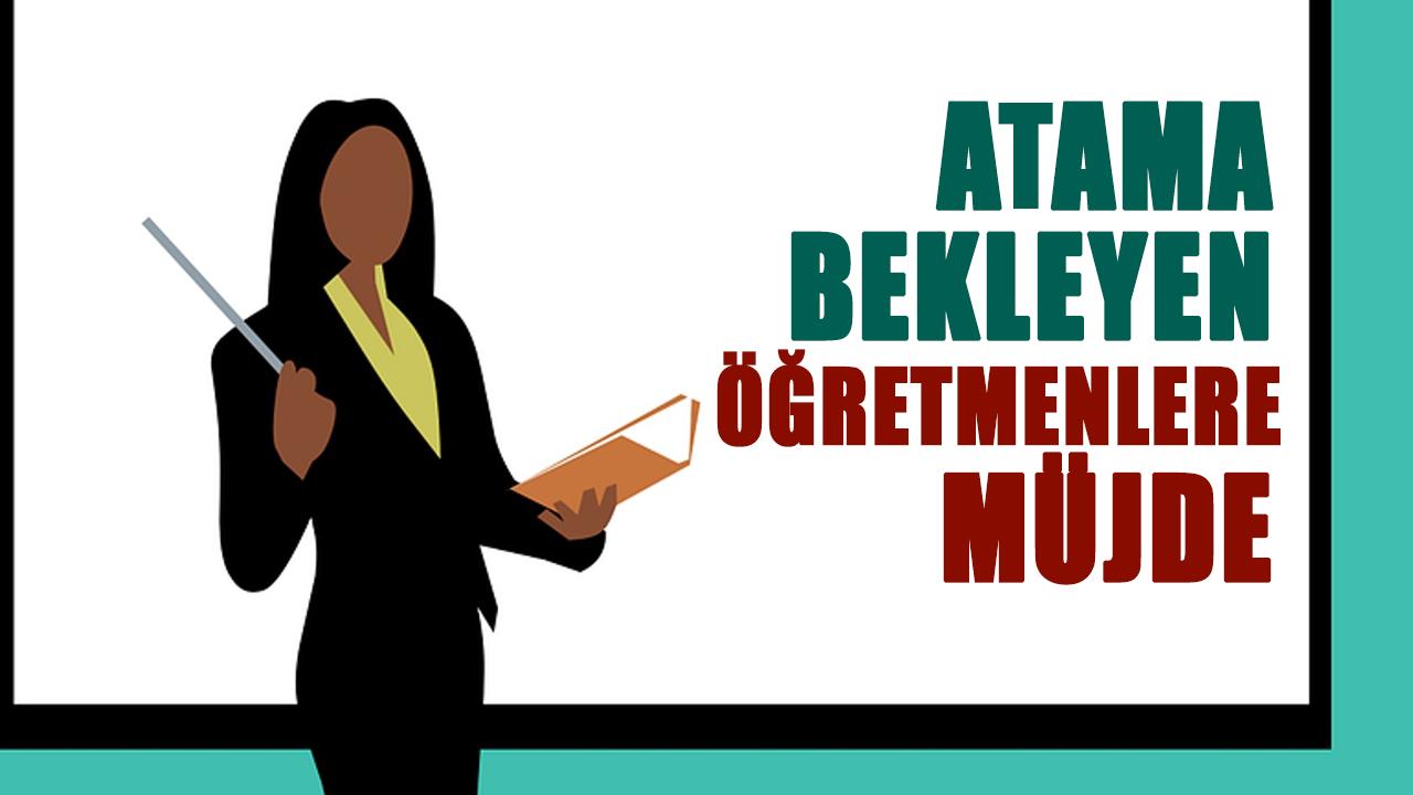 Atama bekleyen öğretmenlere müjde