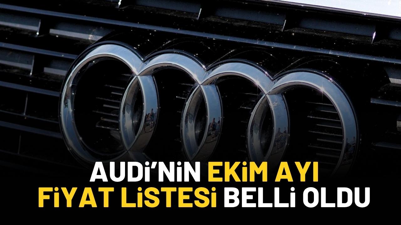Audi'nin ekim ayı fiyat listesi belli oldu