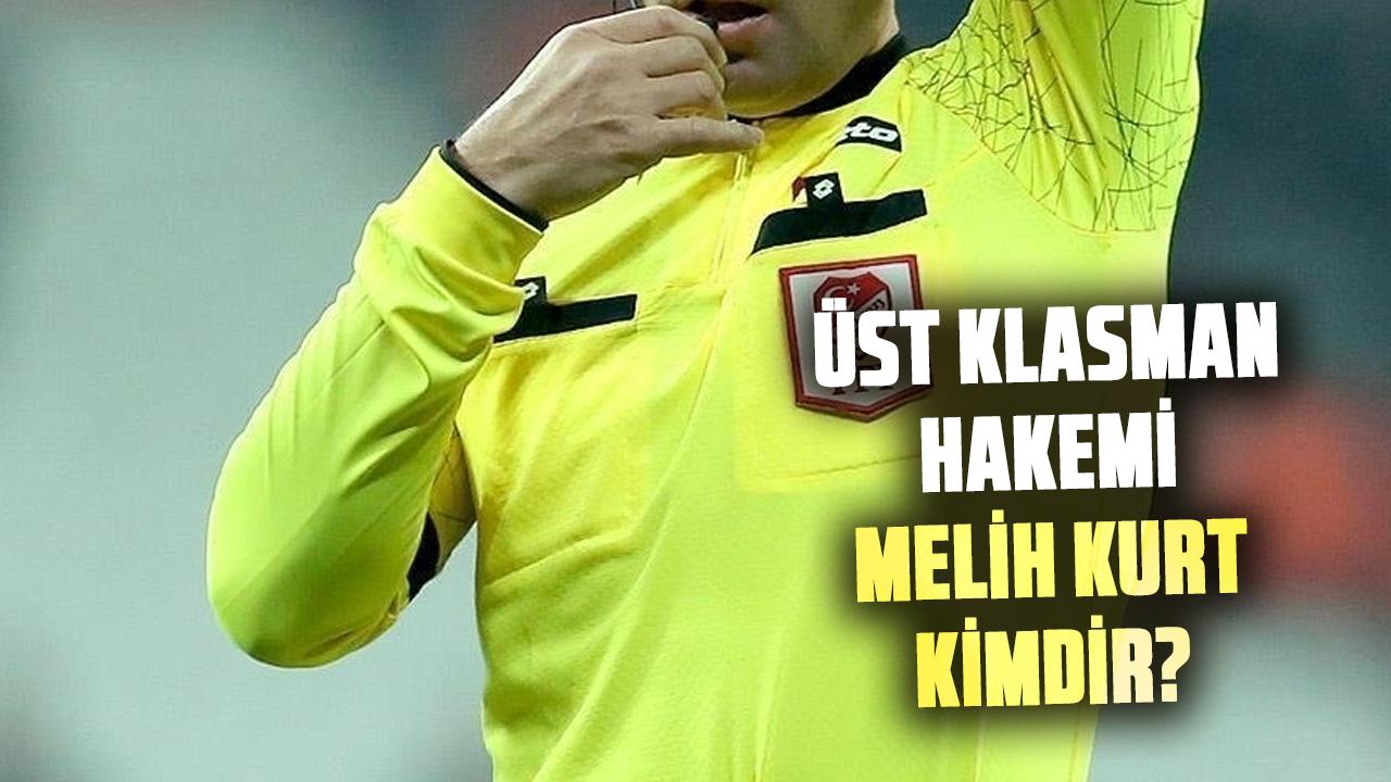 Bahis soruşturması kapsamında disipline sevk edilen üst klasman hakemi Melih Kurt kimdir? Melih Kurt nereli?