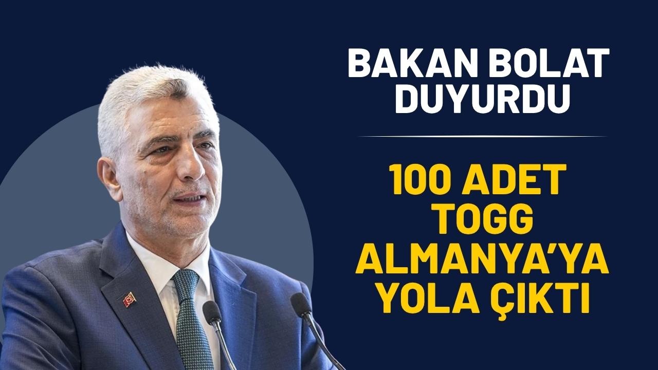 Bakan Bolat duyurdu: 100 adet Togg Almanya'ya ihraç edilmek üzere yola çıktı