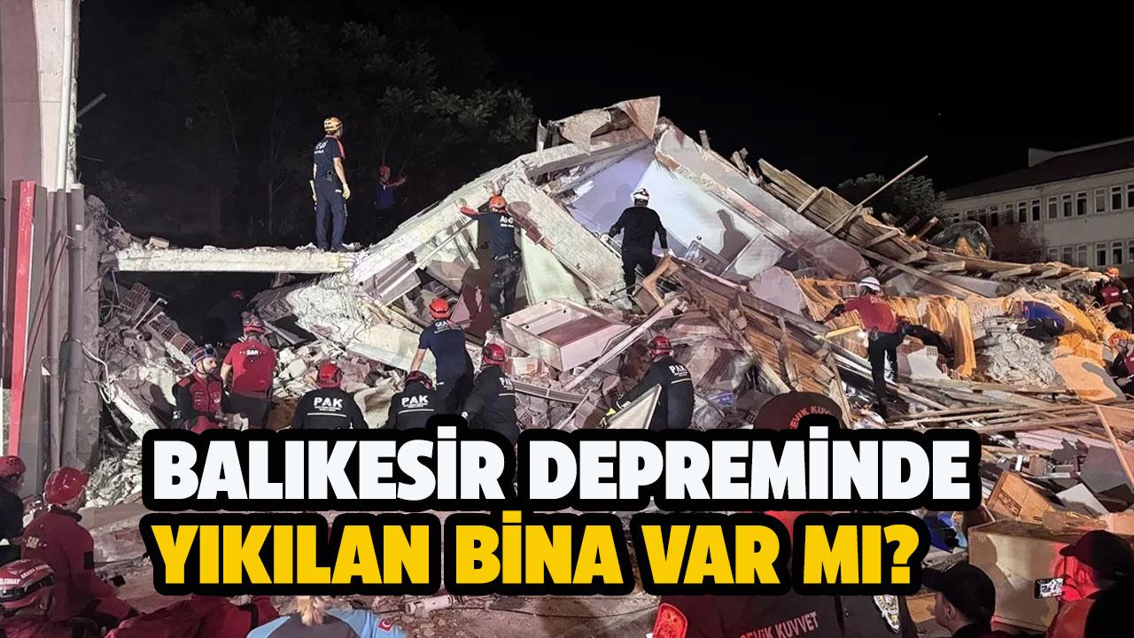 Balıkesir 6.1 depreminde yıkılan bina var mı?