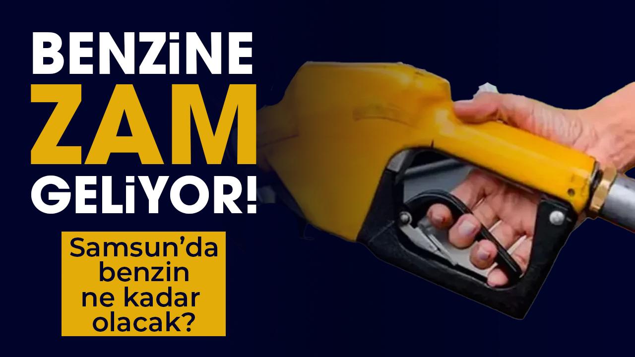 Benzine zam geliyor! Samsun'da benzin ne kadar olacak?