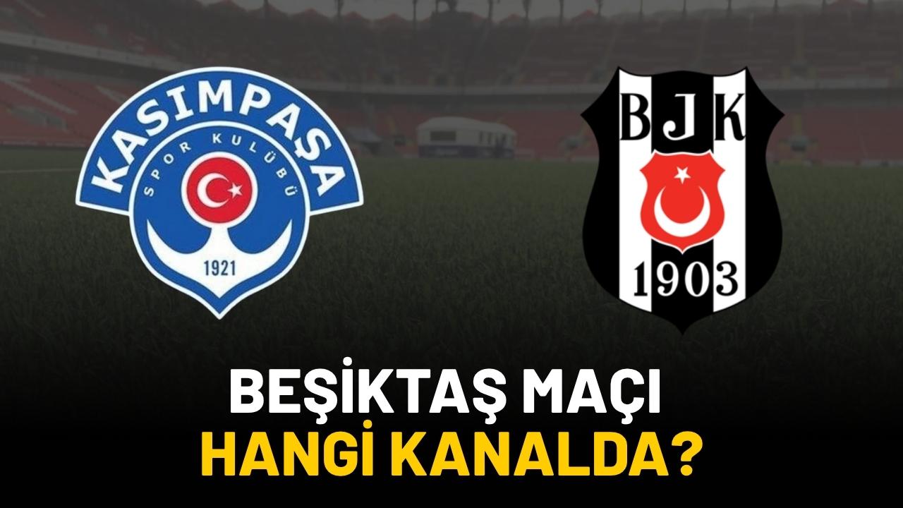 Beşiktaş maçı hangi kanalda?