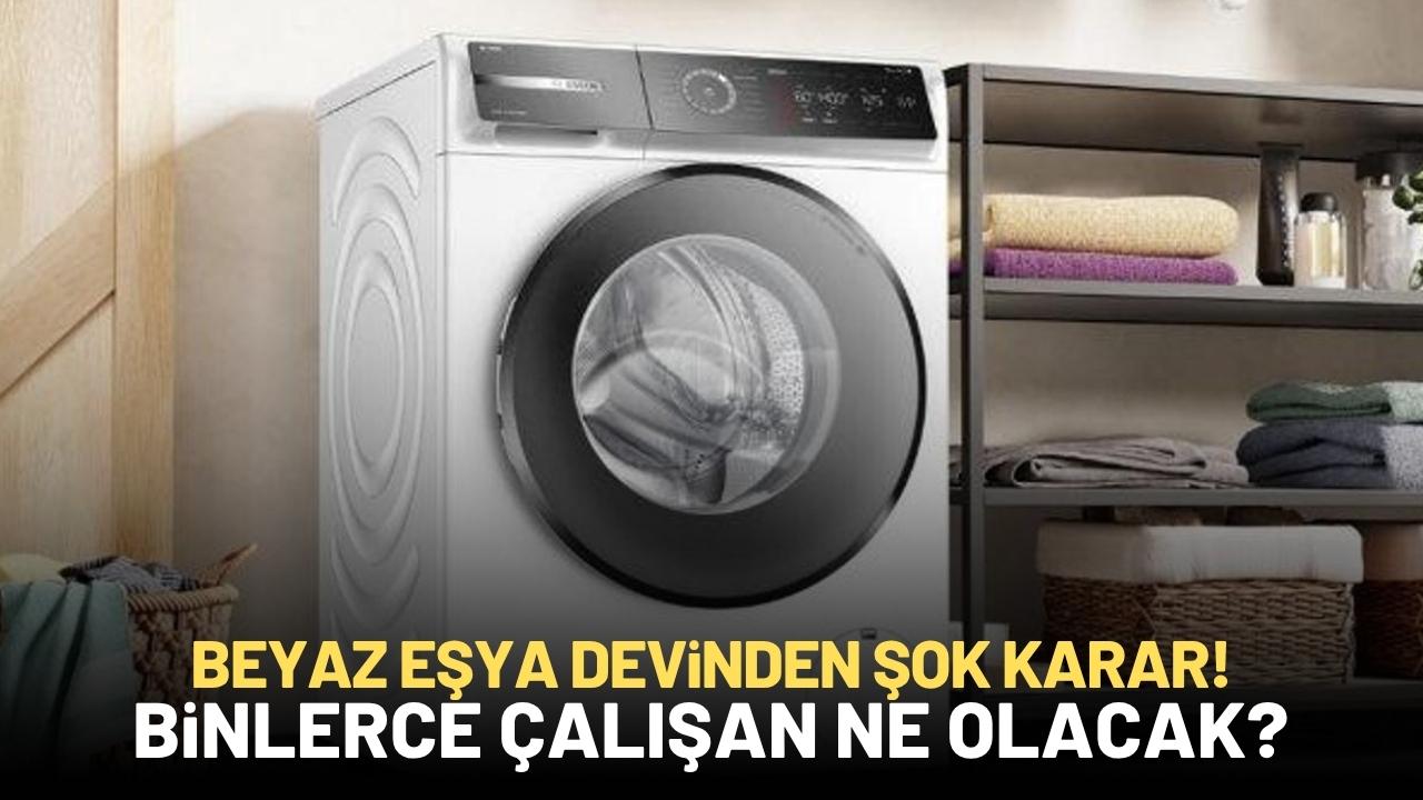 Beyaz eşya devinden şok karar! 2'sini birden kapatacak! Bir dönem bitiyor