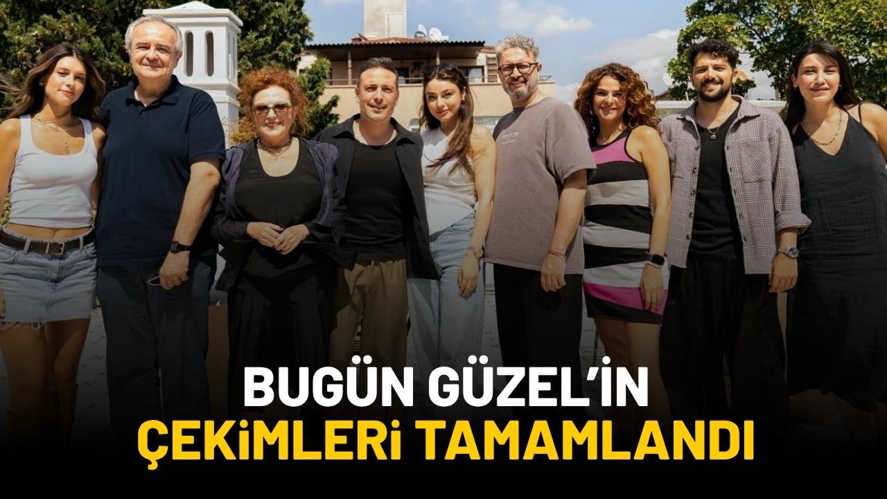 Bugün Güzel'in çekimleri tamamlandı