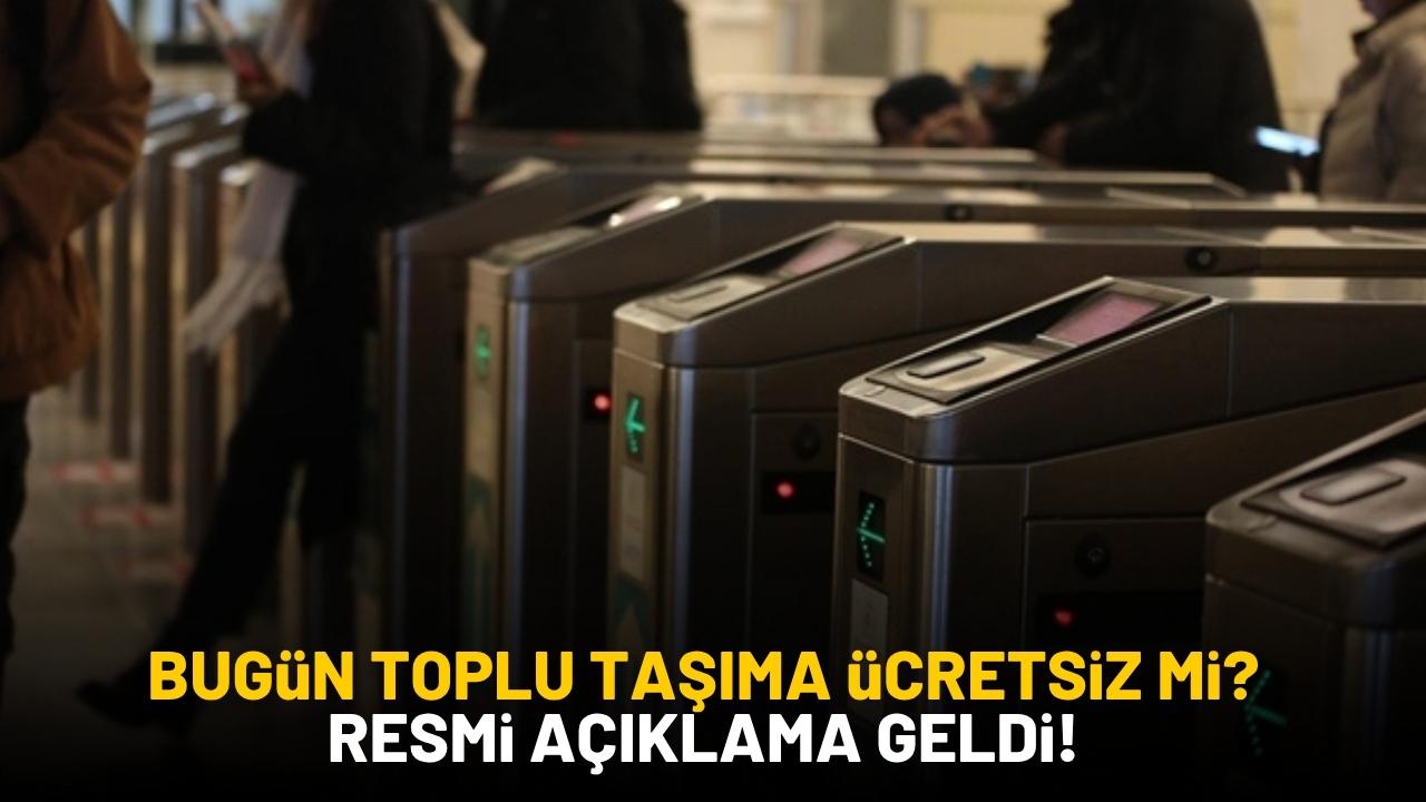 Bugün toplu taşıma ücretsiz mi?