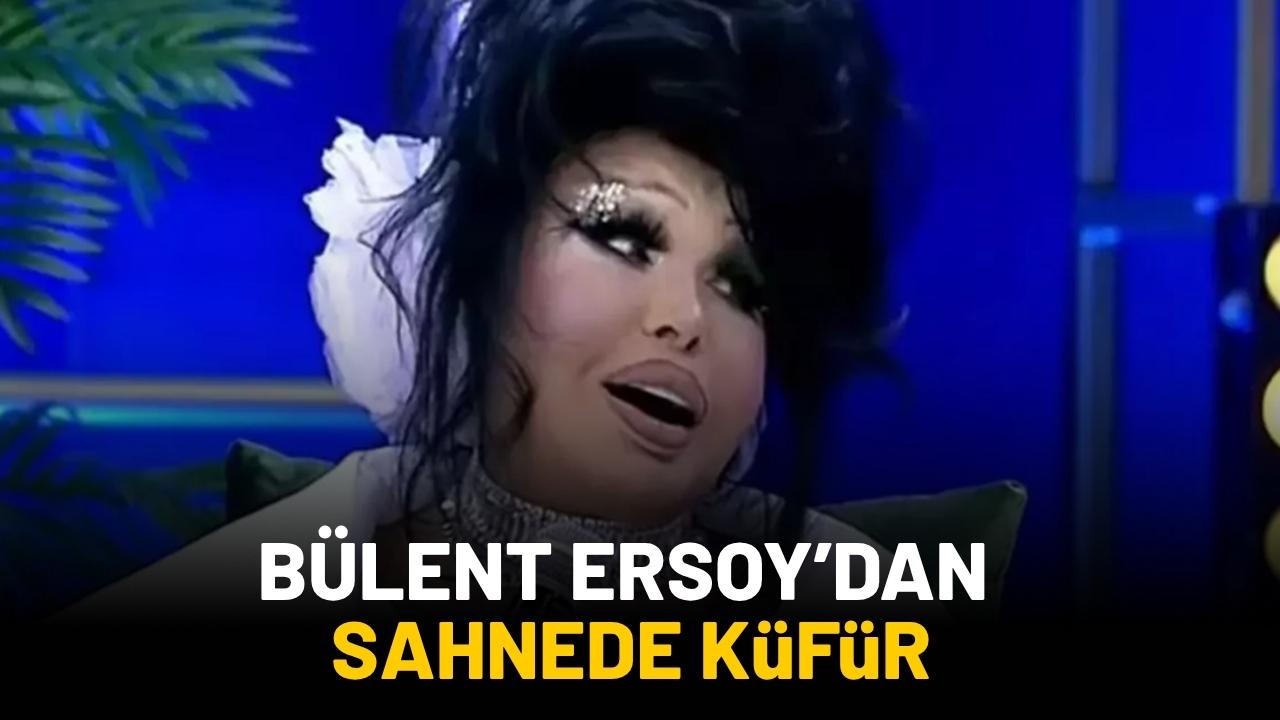 Bülent Ersoy sahnede küfür etti