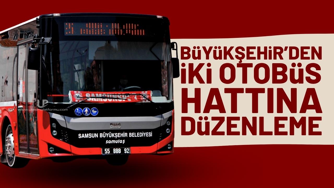 Büyükşehir'den iki otobüs hattına düzenleme