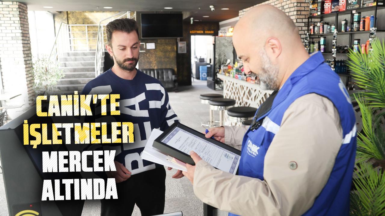 Canik'te İşletmeler Mercek Altında